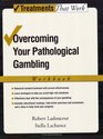 Overcoming Your Pathological Gambling Workbook
