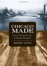 Chicago Made Factory Networks in the Industrial Metropolis