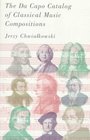 The Da Capo Catalog of Classical Music Compositions