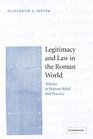 Legitimacy and Law in the Roman World  Tabulae in Roman Belief and Practice