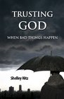 Trusting God When Bad Things Happen