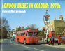 London Buses in Colour 1970s