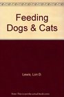 Feeding Dogs  Cats