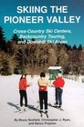 Skiing the Pioneer Valley CrossCountry Ski Centers Backcountry Touring and Downhill Ski Areas