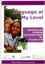 Language at My Level Speaking and Listening Curriculum Ideas for PLevels 48