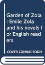 Garden of Zola Emile Zola and his novels for English readers