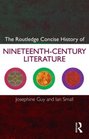 The Routledge Concise History of Nineteenth Century Literature