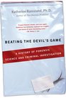 Beating the Devil's Game A History of Forensic Science and Criminal Investigation