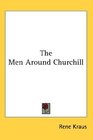 The Men Around Churchill