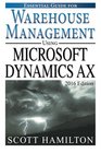 Essential Guide for Warehouse Management using Microsoft Dynamics AX 2016 Edition