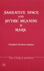 Narrative Space and Mythic Meaning in Mark