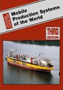Mobile Production Systems of the World  3rd edition