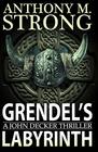Grendel's Labyrinth (The John Decker Supernatural Thriller Series)
