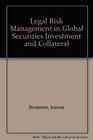 Legal Risk Management in Global Securities Investment and Collateral