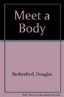 Meet a Body