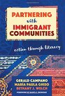 Partnering with Immigrant Communities Action Through Literacy