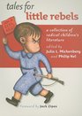 Tales for Little Rebels A Collection of Radical Children's Literature