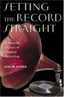 Setting The Record Straight A Material History Of Classical Recording