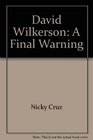 David Wilkerson A Final Warning