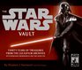 The Star Wars Vault Thirty Years of Treasures from the Lucasfilm Archives With Removable Memorabilia and Two Audio CDs