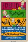 Fearfully and Wonderfully Weird A Screwball Look at the Church and Other Things from the Pages of the Wittenburg Door