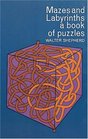 Mazes and Labyrinths A Book of Puzzles