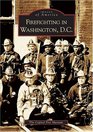 Firefighting in Washington DC