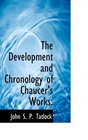 The Development and Chronology of Chaucer's Works