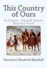 This Country of Ours A Classic United States History Book