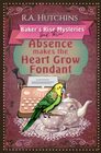 Absence Makes the Heart Grow Fondant: A light-hearted culinary cozy murder mystery (Baker's Rise Mysteries Book Three)