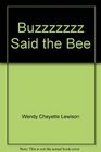 Buzzzzzzz Said the Bee