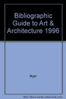 Bibliographic Guide to Art  Architecture 1996