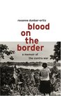 Blood on the Border  A Memoir of the Contra War