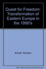 Quest for Freedom The Transformation of Eastern Europe in the 1990s