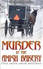 Murder in the Amish Bakery (Ettie Smith Amish Mysteries) (Volume 3)