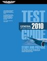 General Test Guide 2010 The FastTrack to Study for and Pass the FAA Aviation Maintenance Technician General and Designated Mechanic Examiner Knowledge Exams