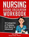 Nursing Dosage Calculation Workbook 24 Categories Of Problems From Basic To Advanced