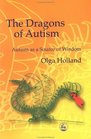 The Dragons of Autism: Autism as a Source of Wisdom