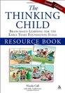 Thinking Child Resource Book Brainbased learning for the early years foundation stage