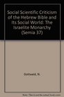 Semeia 37 Social Scientific Criticism of the Hebrew Bible and Its Social World The Israelite Monarchy