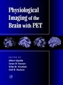 Physiological Imaging of the Brain with PET