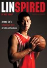 Linspired Jeremy Lin's Extraordinary Story of Faith and Resilience