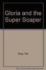 Gloria and the Super Soaper