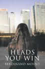 Heads You Win A Chronicle of Modern Twilight