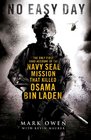 No Easy Day The Only Firsthand Account of the Navy Seal Mission that Killed Osama bin Laden