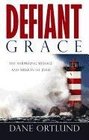 Defiant Grace The Suprising Message and Mission of Jesus