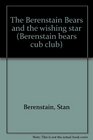 The Berenstain Bears and the Wishing Star