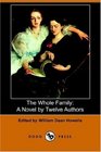 The Whole Family A Novel by Twelve Authors