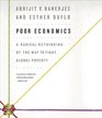 Poor Economics: A Radical Rethinking of the Way to Fight Global Poverty