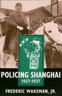 Policing Shanghai 19271937